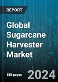 Global Sugarcane Harvester Market by Type (Chopper Harvesters, Whole Stalk Harvester), Ownership (Leased/Hired, Owned), Swath Width - Forecast 2024-2030- Product Image