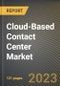 Cloud-Based Contact Center Market Research Report by Solution, Service, Organization Size, Application, Deployment Model, Vertical, State - United States Forecast to 2027 - Cumulative Impact of COVID-19 - Product Image