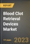Blood Clot Retrieval Devices Market Research Report by Stroke Type (Hemorrhagic Stroke, Ischemic Stroke, and Transient Ischemic Attack), Device Type, End User, State - United States Forecast to 2027 - Cumulative Impact of COVID-19 - Product Thumbnail Image