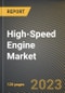 High-Speed Engine Market Research Report by Speed, Power Output, End-user, State - Cumulative Impact of COVID-19, Russia Ukraine Conflict, and High Inflation - United States Forecast 2023-2030 - Product Image