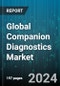 Global Companion Diagnostics Market by Technology, Indication, End-User - Cumulative Impact of COVID-19, Russia Ukraine Conflict, and High Inflation - Forecast 2023-2030 - Product Image