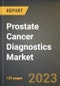 Prostate Cancer Diagnostics Market Research Report by Test Type (Confirmatory Tests and Preliminary Tests), Age Group, End-User, State - United States Forecast to 2027 - Cumulative Impact of COVID-19 - Product Image