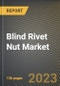 Blind Rivet Nut Market Research Report by Material (Aluminium and Stainless Steel), Application, State - United States Forecast to 2027 - Cumulative Impact of COVID-19 - Product Thumbnail Image