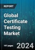 Global Certificate Testing Market by Product (Automotive, Electronics), Sourcing Type (In-House, Outsourced), End-Use - Forecast 2024-2030- Product Image