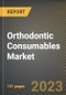 Orthodontic Consumables Market Research Report by Product, Equipment, Patient, End-User, State - Cumulative Impact of COVID-19, Russia Ukraine Conflict, and High Inflation - United States Forecast 2023-2030 - Product Image