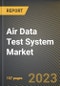Air Data Test System Market Research Report by Type, Component, End User, State - United States Forecast to 2027 - Cumulative Impact of COVID-19 - Product Image
