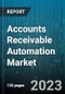 Accounts Receivable Automation Market Research Report by Component (Services and Solution), Organization Size, Deployment, Industry, State - United States Forecast to 2027 - Cumulative Impact of COVID-19 - Product Image
