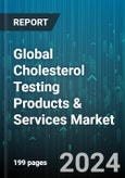 Global Cholesterol Testing Products & Services Market by Offering (Product, Services), Test Type (High-Density Lipoprotein Cholesterol Test, Low-Density Lipoprotein Cholesterol Test, Total Cholesterol Test), Age Group, End-Users - Forecast 2024-2030- Product Image