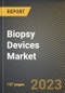 Biopsy Devices Market Research Report by Product (Localization Wires, Needle-based Biopsy Instruments, and Procedure Trays), Technique, Application, End-user, State - United States Forecast to 2027 - Cumulative Impact of COVID-19 - Product Image