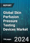 Global Skin Perfusion Pressure Testing Devices Market by Product (Accessories & Consumables, Systems), Mode (Cart-Based Devices, Portable Devices), End User - Forecast 2024-2030- Product Image