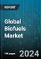 Global Biofuels Market by Type (Biodiesel, Biogas, Ethanol), Feedstock (Coarse Grain, Jetropha, Lard & Choice White Grease), End-Use - Forecast 2024-2030 - Product Image