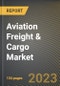 Aviation Freight & Cargo Market Research Report by Cargo Type (General Cargo and Special Cargo), Destination, Service, End-Use, State - United States Forecast to 2027 - Cumulative Impact of COVID-19 - Product Image