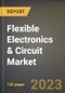 Flexible Electronics & Circuit Market Research Report by Structure Type, Application, Vertical, State - Cumulative Impact of COVID-19, Russia Ukraine Conflict, and High Inflation - United States Forecast 2023-2030 - Product Image