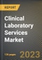 Clinical Laboratory Services Market Research Report by Provider, Speciality, State - United States Forecast to 2027 - Cumulative Impact of COVID-19 - Product Image