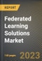 Federated Learning Solutions Market Research Report by Vertical (Banking, Financial Services, and Insurance, Energy & Utilities, and Healthcare & Life Sciences), Application, State - United States Forecast to 2027 - Cumulative Impact of COVID-19 - Product Image