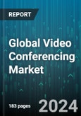 Global Video Conferencing Market by Component (Services, Solution), Deployment (On-Cloud, On-Premise), Industry - Forecast 2024-2030- Product Image