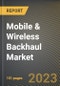 Mobile & Wireless Backhaul Market Research Report by Component, Network Technology, State - Cumulative Impact of COVID-19, Russia Ukraine Conflict, and High Inflation - United States Forecast 2023-2030 - Product Image