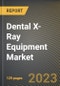 Dental X-Ray Equipment Market Research Report by Type (Extraoral X-Ray Systems, Hybrid X-Ray Systems, and Intraoral X-Ray Systems), Product, Application, End User, State - United States Forecast to 2027 - Cumulative Impact of COVID-19 - Product Thumbnail Image