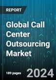 Global Call Center Outsourcing Market by Operation (Inbound, Outbound), Industry (Aerospace & Defense, Automotive & Transportation, Banking, Financial Services & Insurance) - Forecast 2024-2030- Product Image