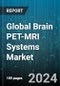 Global Brain PET-MRI Systems Market by Phase (Clinical, Pre-Clinical), Product (Helium-Free PET/MRI System, Traditional PET/MRI System), End-User - Forecast 2024-2030 - Product Image