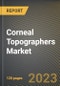 Corneal Topographers Market Research Report by Product (Placido Disc System, Scanning Slit System, and Scheimpflug System), Application, End-user, State - United States Forecast to 2027 - Cumulative Impact of COVID-19 - Product Image