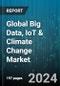 Global Big Data, IoT & Climate Change Market by Component (Data Cleaning & Aggregation, Data Collection Services, Data Integration), Field (Climate Services, Disaster Risk Reduction, Early Warning Systems), Data Collection Medium, Deployment, Application - Forecast 2024-2030 - Product Thumbnail Image