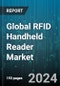 Global RFID Handheld Reader Market by Product (HF RFID Reader, LF RFID Reader, MW RFID Reader), Industry (Aerospace & Defense, Automotive & Transportation, Banking, Financial Services & Insurance) - Forecast 2024-2030 - Product Image