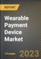 Wearable Payment Device Market Research Report by Device Type (Fitness Trackers, Payment Wristbands, and Smart Rings), Technology, Sales Channel, Application, State - United States Forecast to 2027 - Cumulative Impact of COVID-19 - Product Image