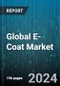 Global E-Coat Market by Type (Anodic, Cathodic), Application (Agricultural Equipment, Automotive Parts & Accessories, Commercial Vehicles) - Forecast 2024-2030 - Product Image