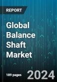 Global Balance Shaft Market by Manufacturing Process (Cast Balance Shaft, Forged Balance Shaft), Engine (Inline- 4 Cylinder (L4) Engine, Inline- 5 Cylinder Engine, Inline-3 Cylinder (L3) Engine), End-use - Forecast 2024-2030- Product Image
