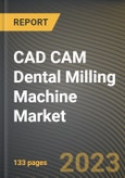 CAD CAM Dental Milling Machine Market Research Report by Axis Type, Size, State - United States Forecast to 2027 - Cumulative Impact of COVID-19- Product Image