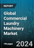 Global Commercial Laundry Machinery Market by Product (Fully Automatic, Semi-Automatic), Type (Commercial Dryer, Commercial Ironer, Continuous Batch Washer), Distribution Channel, End-user - Forecast 2024-2030- Product Image