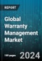 Global Warranty Management Market by Service (Consulting Services, Managed Services, Professional Services), Software (Administration Management, Claim Management, Service Contract), Industry, Deployment - Forecast 2024-2030 - Product Image
