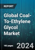 Global Coal-To-Ethylene Glycol Market by Product (Direct Method Ethylene Glycol, Olefin Method Ethylene Glycol, Oxalate Ethylene Glycol), Type (Antifreeze-Grade MEG, Glyoxal-Grade MEG, PC-Grade MEG), Application - Forecast 2024-2030- Product Image