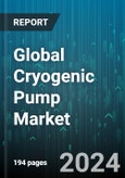 Global Cryogenic Pump Market by Type (Dynamic Pump, Positive Displacement Pump), Gas (Argon, LNG, Nitrogen), End-User - Forecast 2024-2030- Product Image