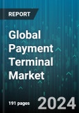 Global Payment Terminal Market by Type (Countertop Terminals, Integrated Terminal, Mobile Terminals), Component (Hardware, Services, Software), EMV Compliance, End User - Forecast 2024-2030- Product Image