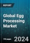 Global Egg Processing Market by Product (Dried Egg Products, Frozen Egg Products, Liquid Egg Products), Processing (In-Line Processing, Off-Line Processing), Application - Forecast 2024-2030 - Product Image