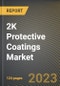2K Protective Coatings Market Research Report by Resin Type (Acrylic, Alkyd, and Epoxy), End-use Industry, Application, State - United States Forecast to 2027 - Cumulative Impact of COVID-19 - Product Thumbnail Image