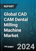 Global CAD CAM Dental Milling Machine Market by Axis Type (4-axis Machines, 5-axis Machines), Size (Benchtop, Standalone, Tabletop), Technology, Application - Forecast 2024-2030- Product Image
