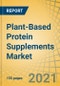 Plant-Based Protein Supplements Market by Type (Soy Protein, Rice Protein), Form (Powder, RTD), Application (Sports Nutrition, Additional Nutrition), and Distribution Channel (Hypermarket/Supermarket, E-Commerce, Pharmacies) - Global Forecast To 2027 - Product Image