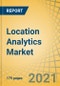 Location Analytics Market by Component, Location, Application (Risk Management, Supply Chain Optimization, and Customer Management), End-Use Industry (Smart Cities, Healthcare, Retail, Government, Logistics, Utilities, Agriculture, and BFSI), and Region - Forecast to 2027 - Product Thumbnail Image