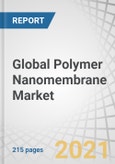 Global Polymer Nanomembrane Market by Type (PAN, PE, PVC, Polyamide, PP, PC, PTFE), End-Use Industry (Water & Wastewater Treatment, Chemical, Electronics, Oil & Gas, Food & Beverages, Pharmaceutical & Biomedical) & Region - Trends and Forecasts Up to 2026- Product Image