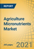 Agriculture Micronutrients Market by Type (Zinc, Boron, Iron, Copper, Manganese), Crop Type (Cereals and Grains, Fruits and Vegetables), Form (Non-Chelated, Chelated), Method of Application (Soil Application, Foliar, Fertigation) - Global Forecast to 2027- Product Image