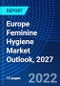 Europe Feminine Hygiene Market Outlook, 2027 - Product Image