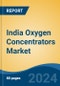 India Oxygen Concentrators Market By Type (Portable v/s Stationary), By Technology, By Flow-rate, By Source, By Distribution Channel, By Offering, By Application, By End User, By Region, Competition Forecast & Opportunities, FY2027F - Product Thumbnail Image