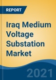 Iraq Medium Voltage Substation Market, By Component (Circuit Breaker, Protective Relay, Transformer, Switchgear, Others), By Type (Transmission and Distribution), By End Use, By Category, By Region, Competition Forecast & Opportunities, 2016-2026- Product Image