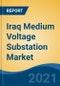 Iraq Medium Voltage Substation Market, By Component (Circuit Breaker, Protective Relay, Transformer, Switchgear, Others), By Type (Transmission and Distribution), By End Use, By Category, By Region, Competition Forecast & Opportunities, 2016-2026 - Product Thumbnail Image