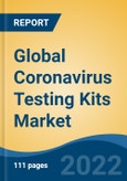 Global Coronavirus Testing Kits Market, By Type of Test (Molecular v/s Serological), By Use (Multiple Test vs Single Test), By Full Test Time, By Technology, By Specimen, By Mobility, By End Use, By Region, Competition, Forecast & Opportunities, 2017- 2027F- Product Image