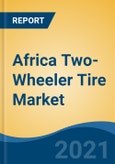 Africa Two-Wheeler Tire Market, By Vehicle Type (Motorcycle & Scooter / Moped), By Demand Category (OEM Vs Replacement), By Tire Type (Radial Vs Bias), By Country, Competition, Forecast & Opportunities, 2027- Product Image