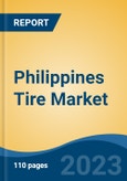Philippines Tire Market, By Demand Category (OEM, Replacement), By Vehicle Type, By Tire Construction Type, By Price Segment, By Sales Channel, By Region, Competition Forecast & Opportunities, 2018- 2028F- Product Image